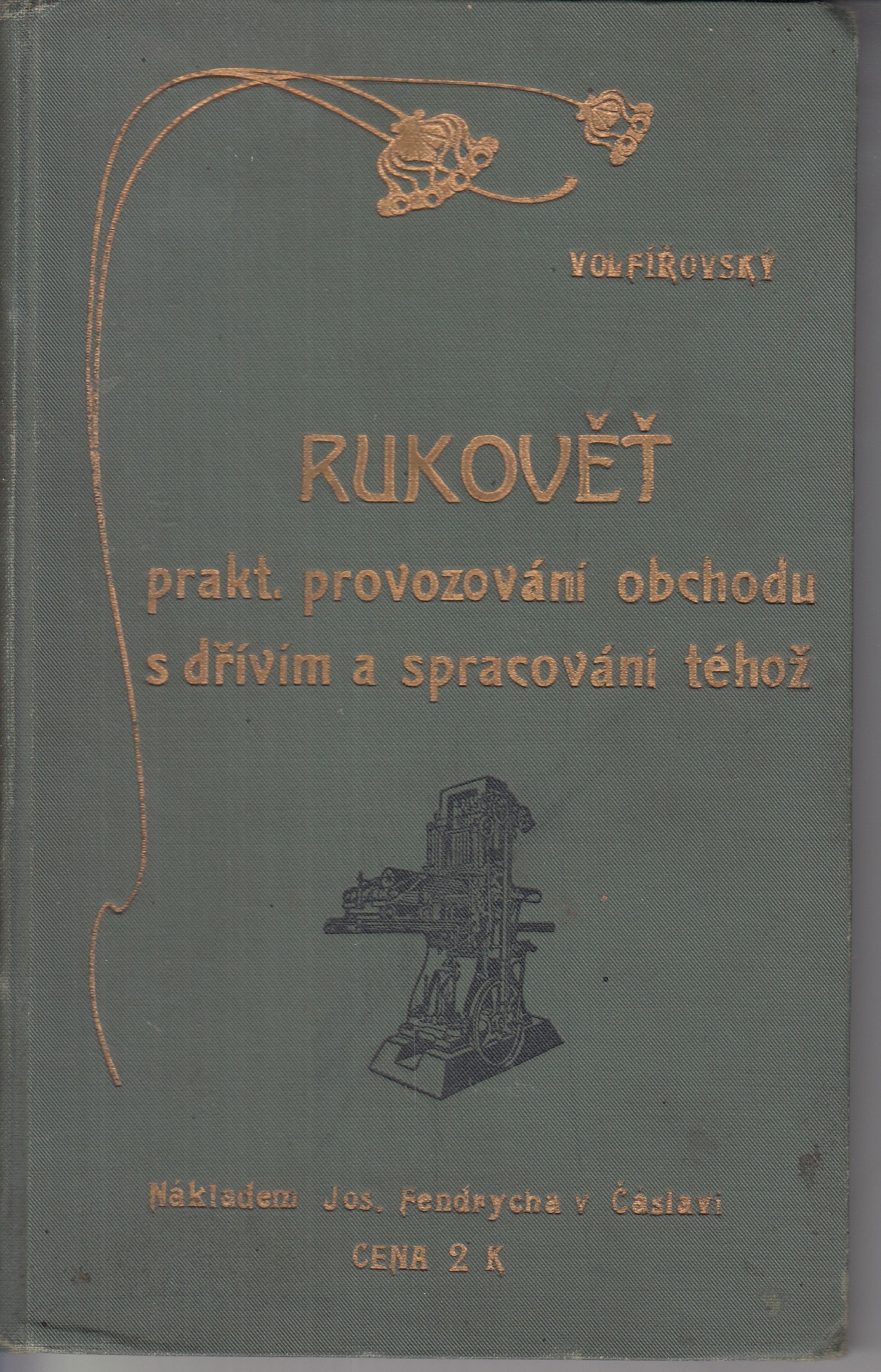 Rukověť praktického provozování obchoda s dřívím a zpracování téhož