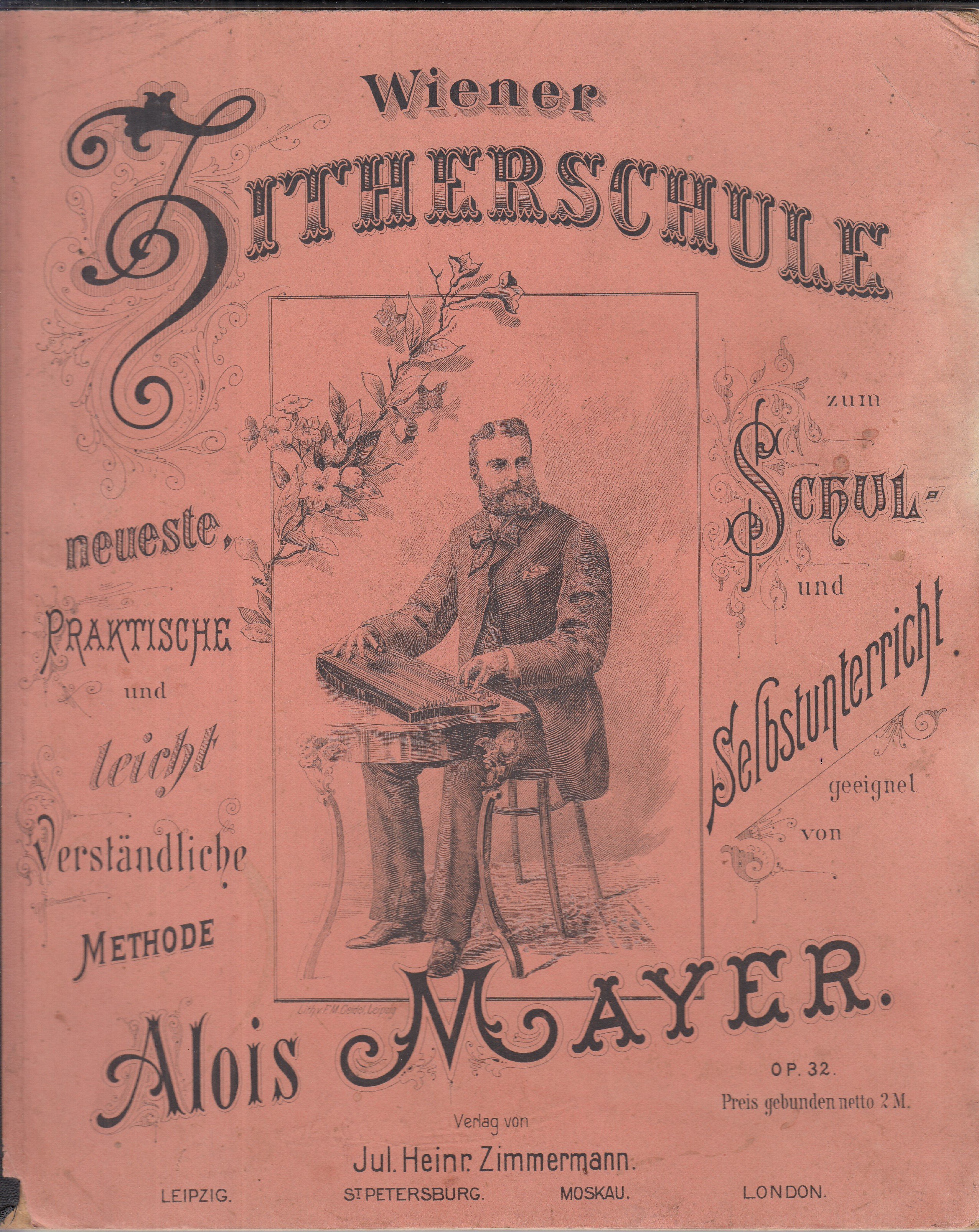 Theoretische und Praktische Zitherschule. Neueste, praktische und leicht verständliche Methode zum Schul- und Selbstunterricht g