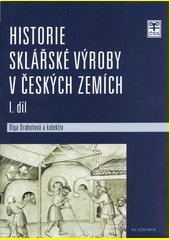 Historie sklářské výroby v českých zemích I., II. / 1, II / 2