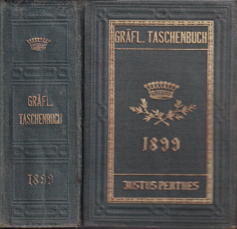 Gothaisches Genealogisches Taschenbuch der Gräslichen Häuser. 1899. Zweinunsiebzigster Jahrgang