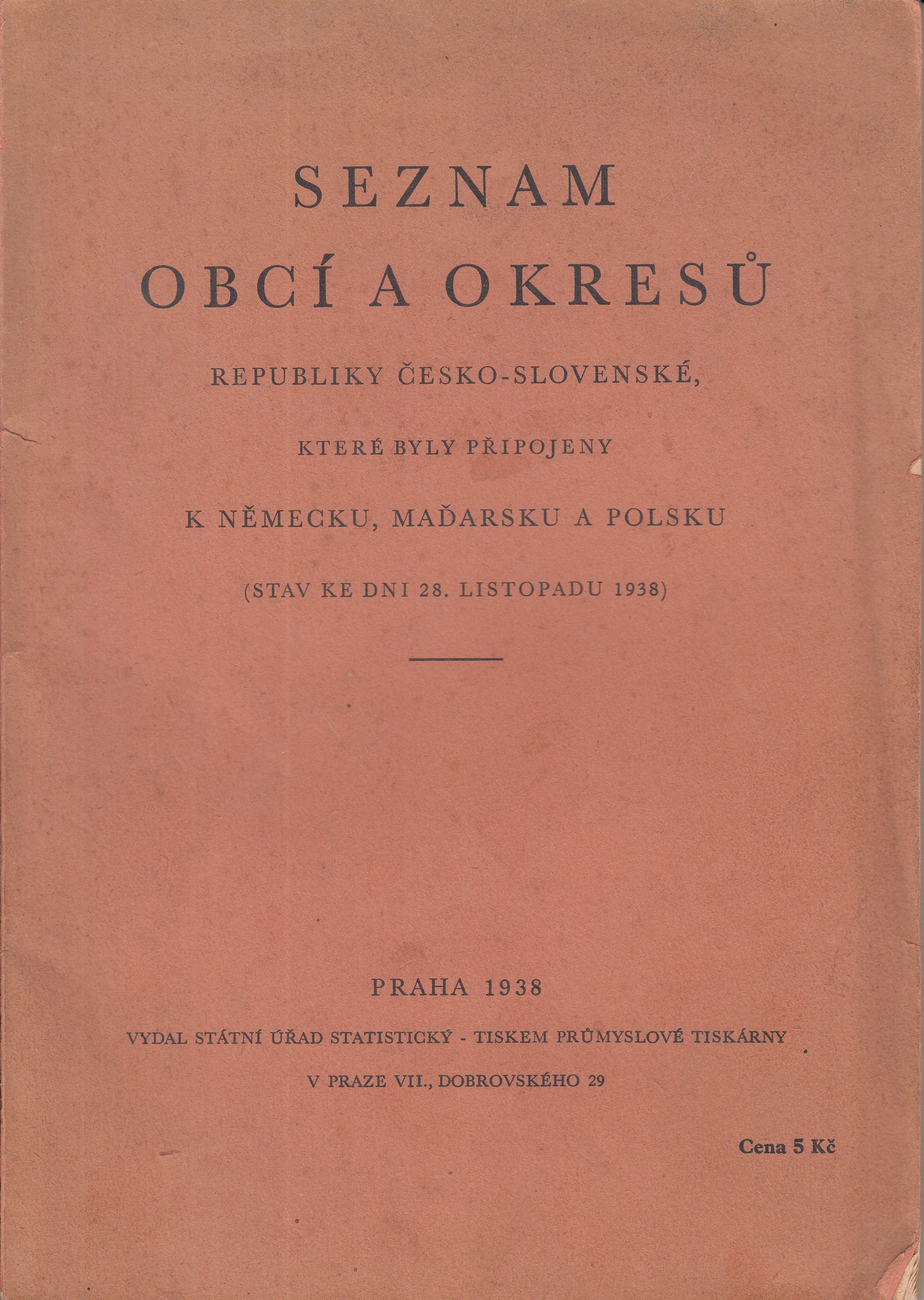 Seznam obcí a okresů republiky Česko-slovenské, které byly připojeny k Německu, Maďarsku a Polsku : (stav ke dni 28. listopadu 1