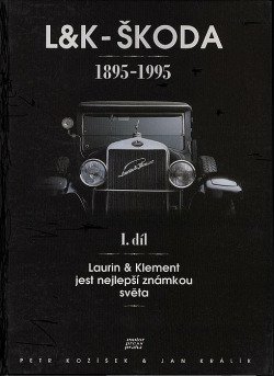 L&K - Škoda : 1895 - 1995. Díl 1, Laurin & Klement jest nejlepší známkou světa