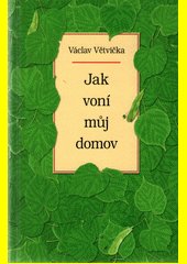 Jak voní můj domov