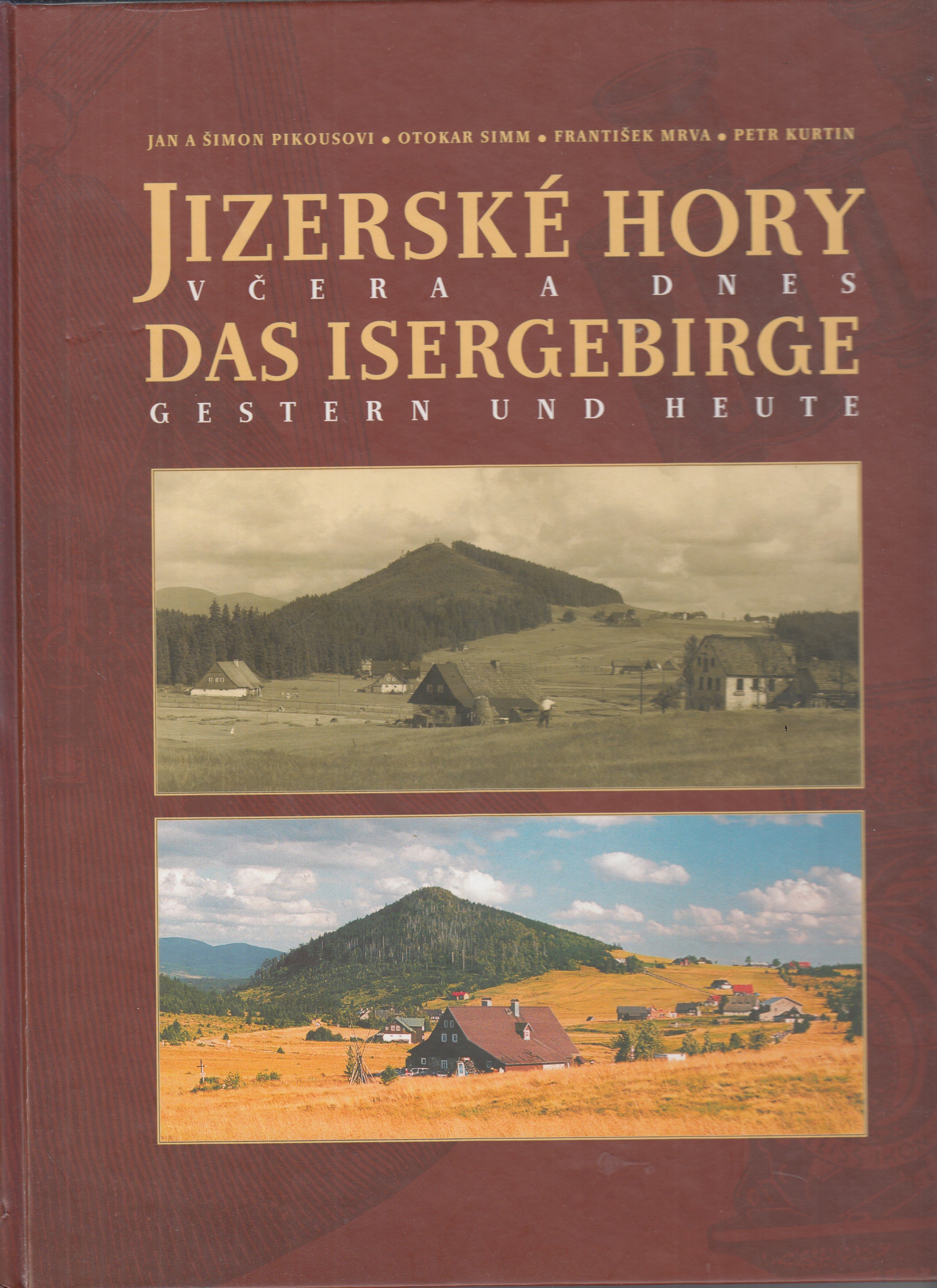 Jizerské hory včera a dnes = Das Isergebirge gestern und heute