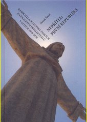 Nepřítel: první republika : radikalizace skupiny českých katolických intelektuálů v letech 1918-1938