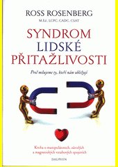 Syndrom lidské přitažlivosti : proč milujeme ty, kteří nám ubližují