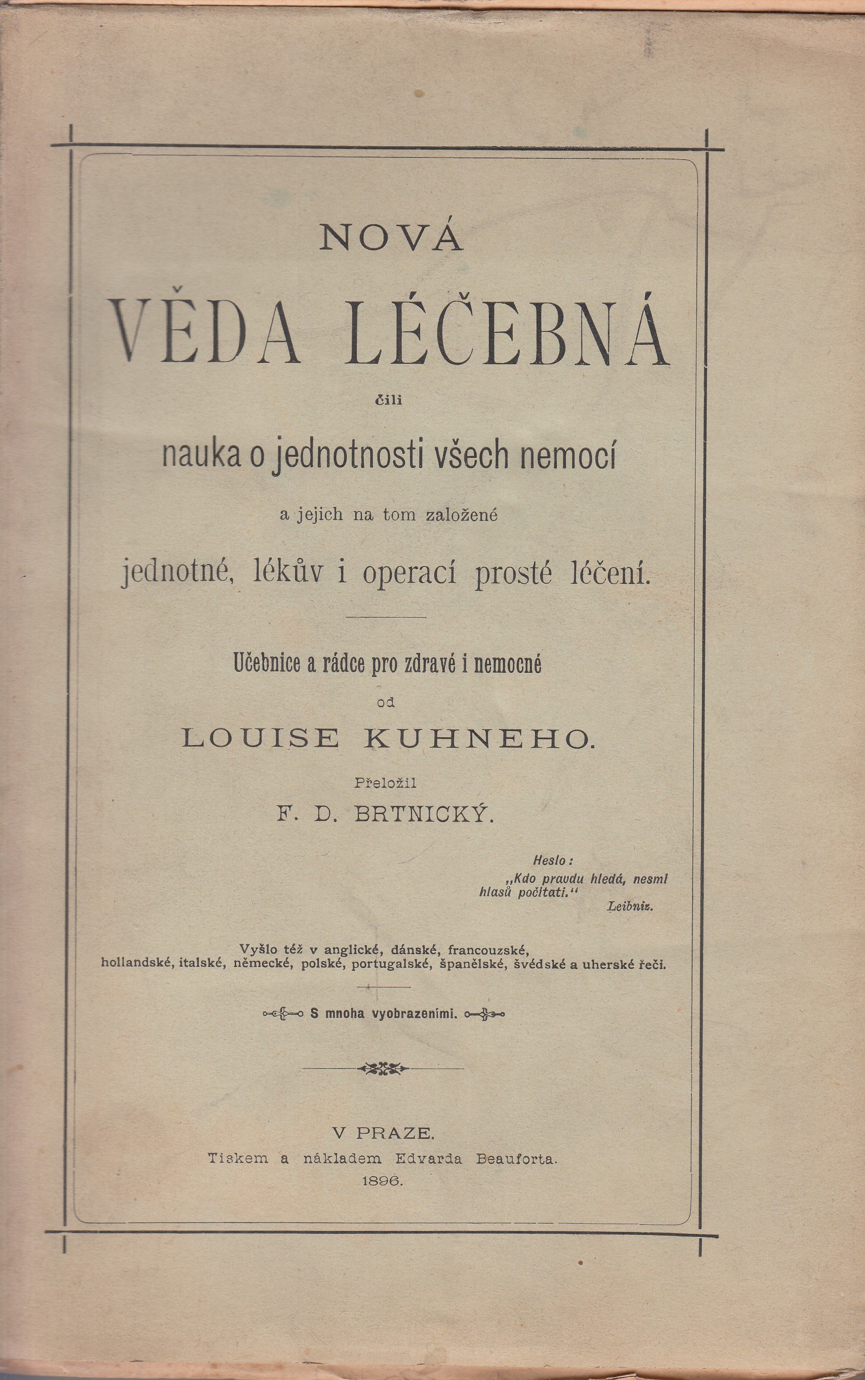 Nová věda léčebná, čili, Nauka o jednotnosti všech nemocí a jejich na tom založené jednotné, lékův i operací prosté léčení