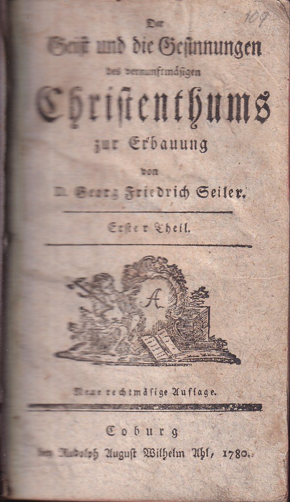 Der Geist und die Gesinnungen des vernunftmäßigen Christenthums zur Erbauung. ErsterTheil. Zweyter Theil / Unhang zu dem Geist u