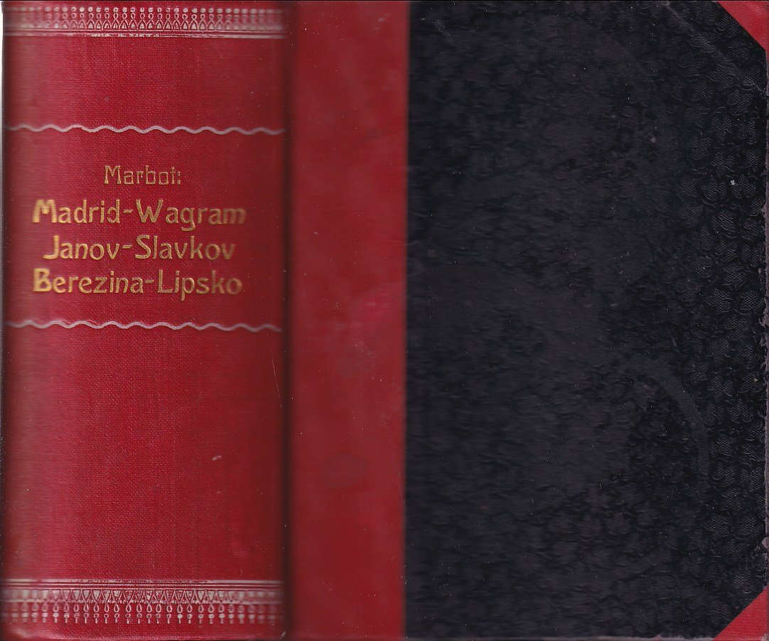 Paměti. II.Madrid-Wagram-Torrés-Védras, I.Janov-Slavkov-Jena-Jílov, III.Berezina-Lipsko-Waterloo