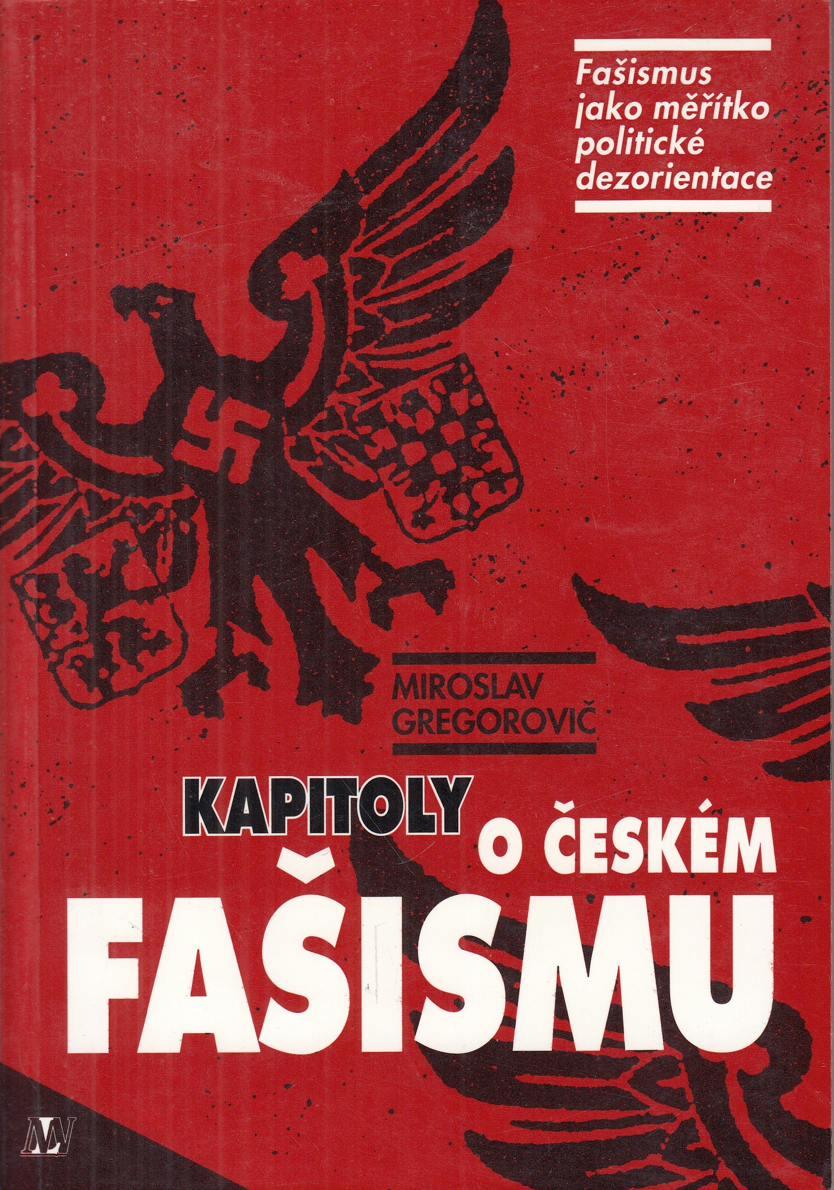 Kapitoly o českém fašismu : fašismus jako měřítko politické dezorientace