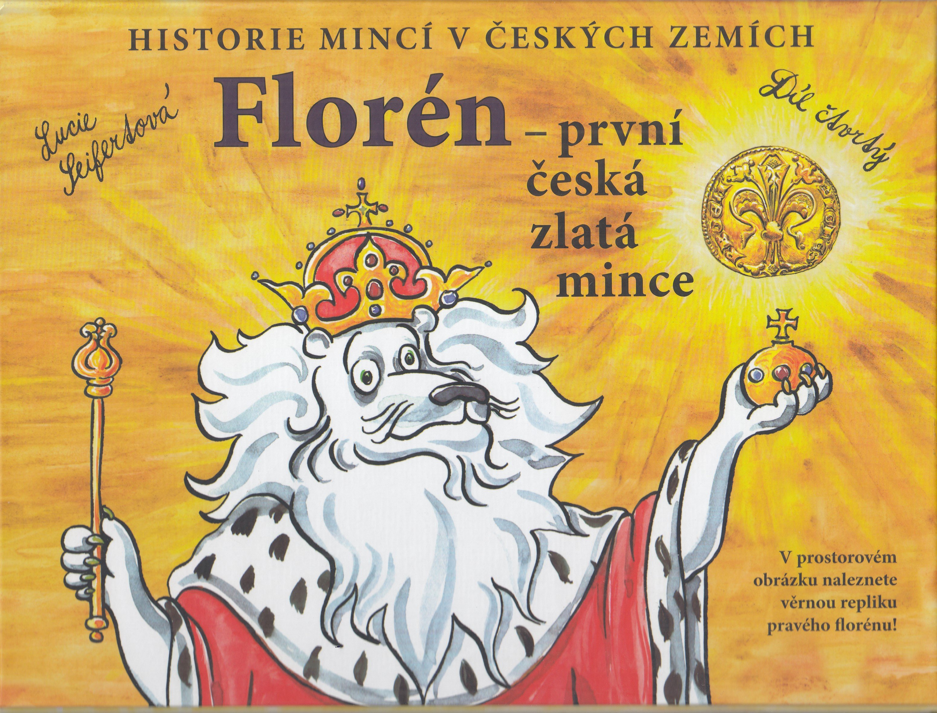 Historie mincí v českých zemích - Florén - první česká zlatá mince - díl čtvrtý