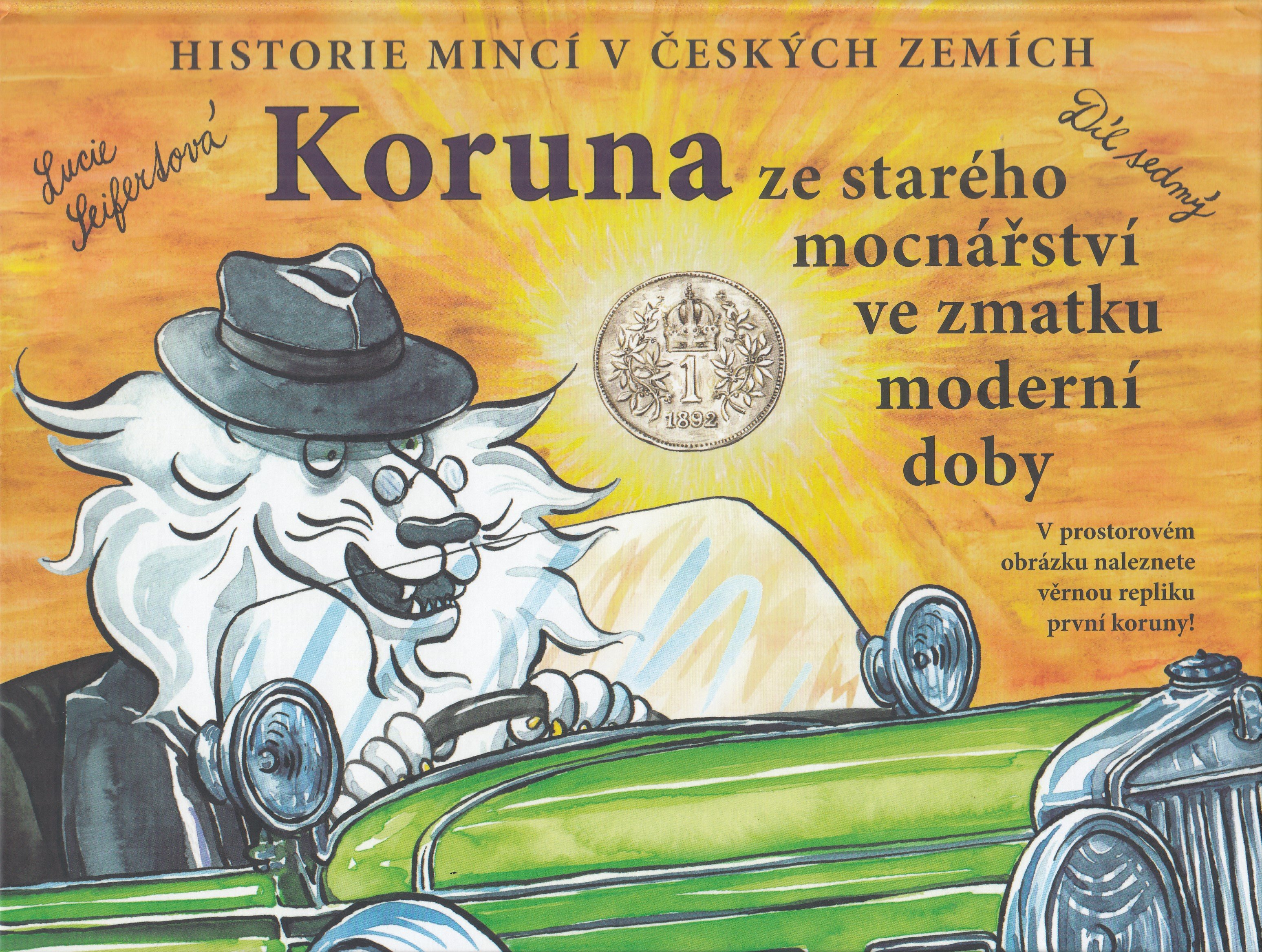 Historie mincí v českých zemích - Koruna ze starého mocnářství ve zmatku moderní doby - díl sedmý