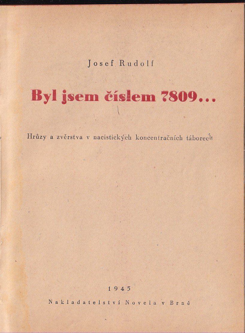 Byl jsem číslem 7809 ... : hrůzy a zvěrstva v nacistických koncentračních táborech