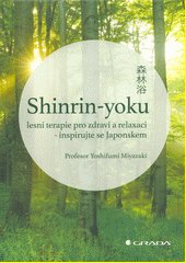 Shinrin-yoku : lesní terapie pro zdraví a relaxaci - inspirujte se Japonskem