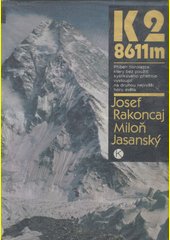 K 2/8611 m : příběh horolezce, který bez použití kyslíkového přístroje vystoupil na druhou nejvyšší horu světa - podpis  Josef R