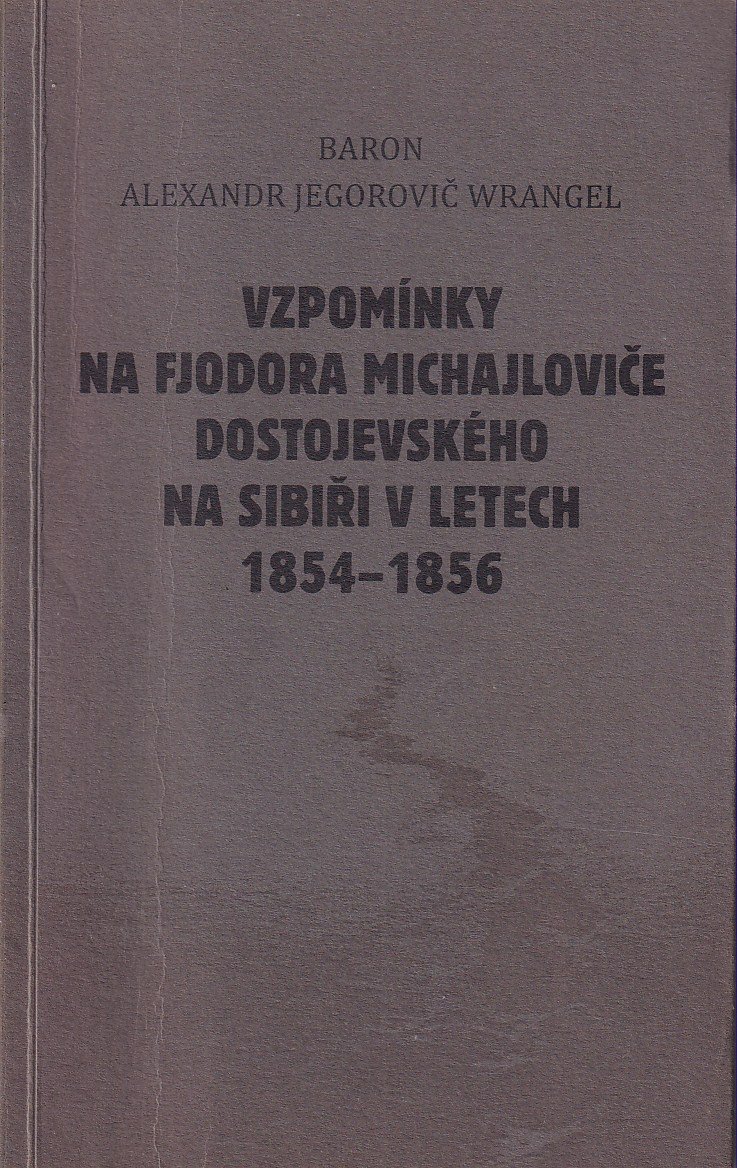 Vzpomínky na Fjodora Michajloviče Dostojevského na Sibiři v letech 1854-1856