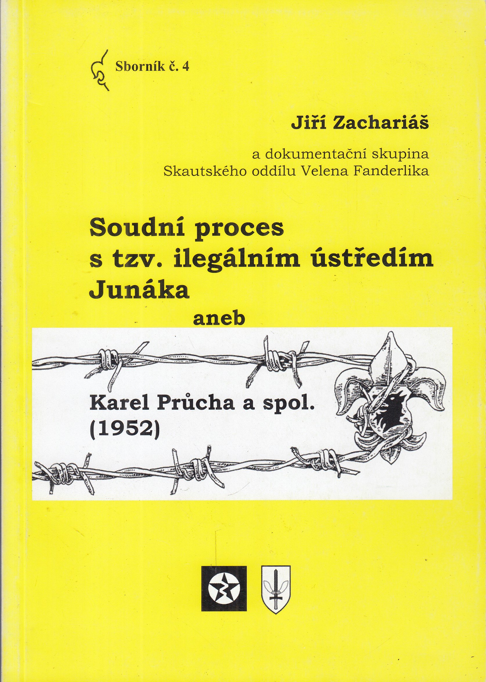 Soudní proces s tzv. ilegálním ústředím Junáka, aneb, Karel Průcha a spol. (1952)