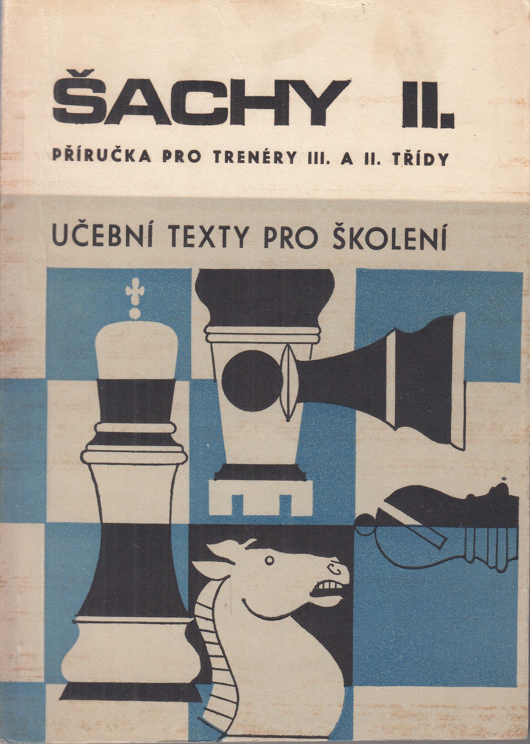 Šachy II. : Příručka pro trenéry 3. a 2. třídy.