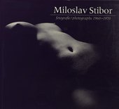 Miloslav Stibor : fotografie 1960-1970 = photographs 1960-1970 - věnování M. Stibor