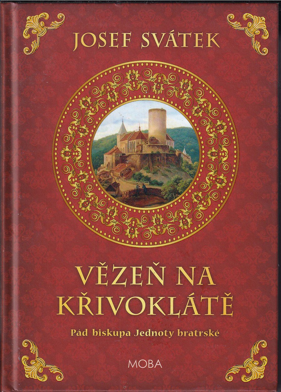 Vězeň na Křivoklátě : pád biskupa Jednoty bratrské