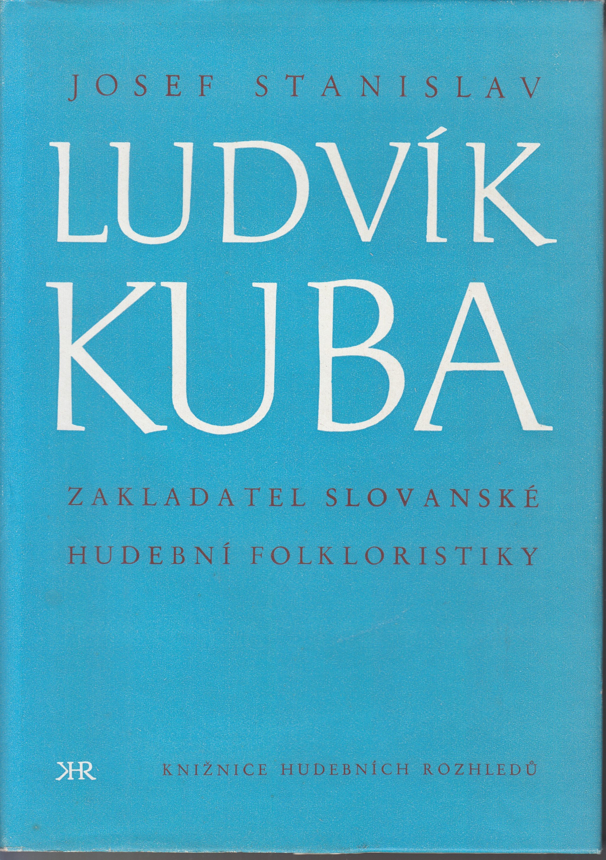 Ludvík Kuba - zakladatel slovanské hudební folkloristiky