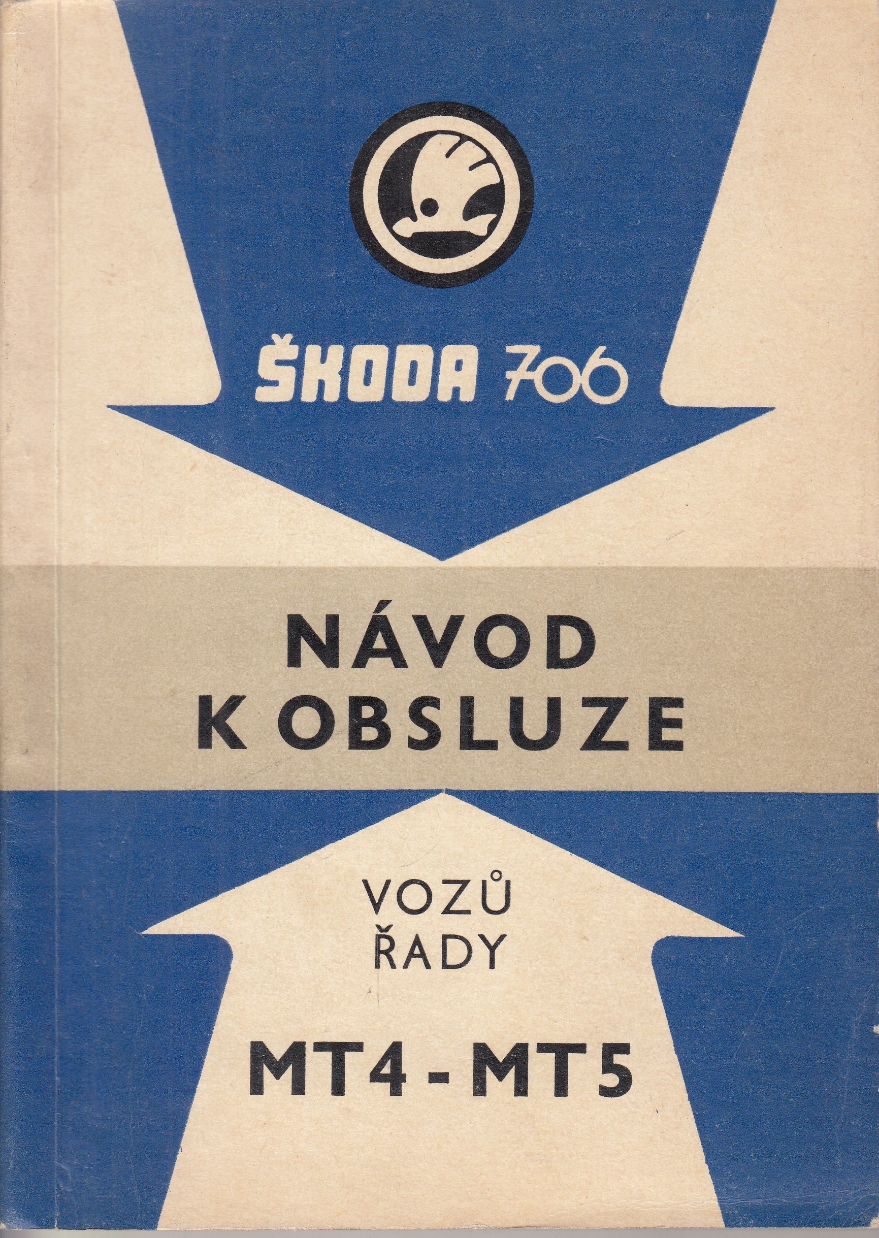 Škoda 706 : návod k obsluze  vozů řady MT4 - MT5 / Obsluha a ošetření automobilů a podvozků  Škoda 706  řady MT4 - MT5