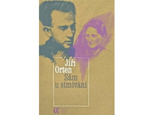 Sám u stmívání : básníkova korespondence s matkou, doplněná básněmi, prózou, výpisky z deníků a citáty