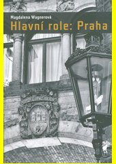 Hlavní role: Praha