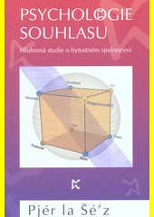 Psychologie souhlasu : hlubinná studie o bytostném sjednocení