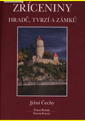 Zříceniny hradů, tvrzí a zámků. Jižní Čechy