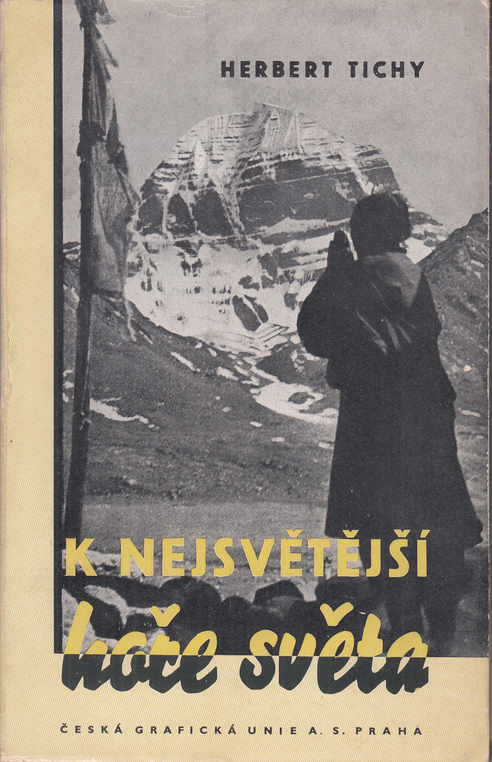 K nejsvětější hoře světa : na silnicích a poutních cestách v Afganistanu, Indii a Tibetě - podpis  Herbert Tichy