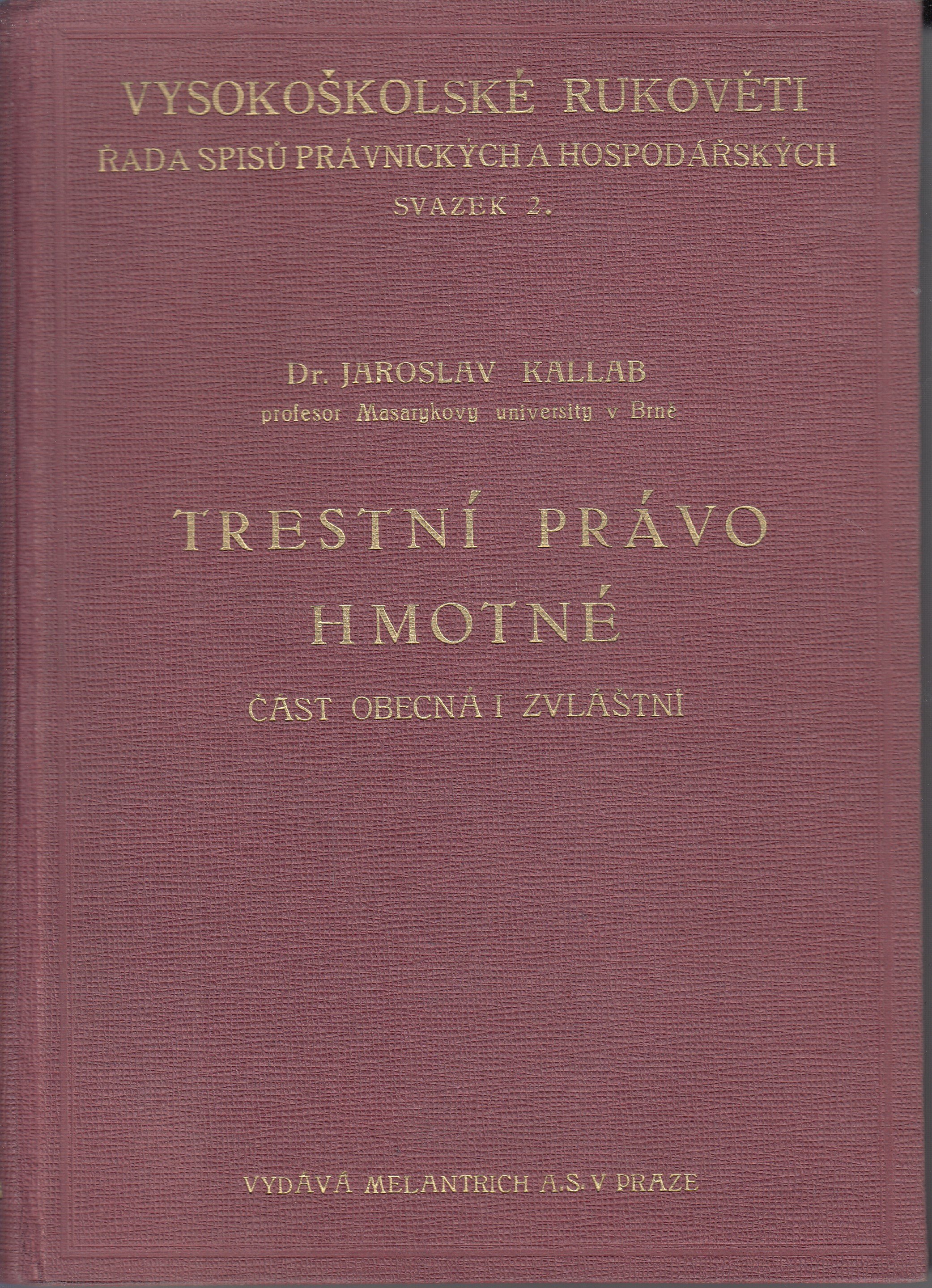 Trestní právo hmotné platné v zemi české a moravskoslezské : (část obecná i zvláštní)