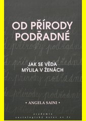 Od přírody podřadné : jak se věda mýlila v ženách