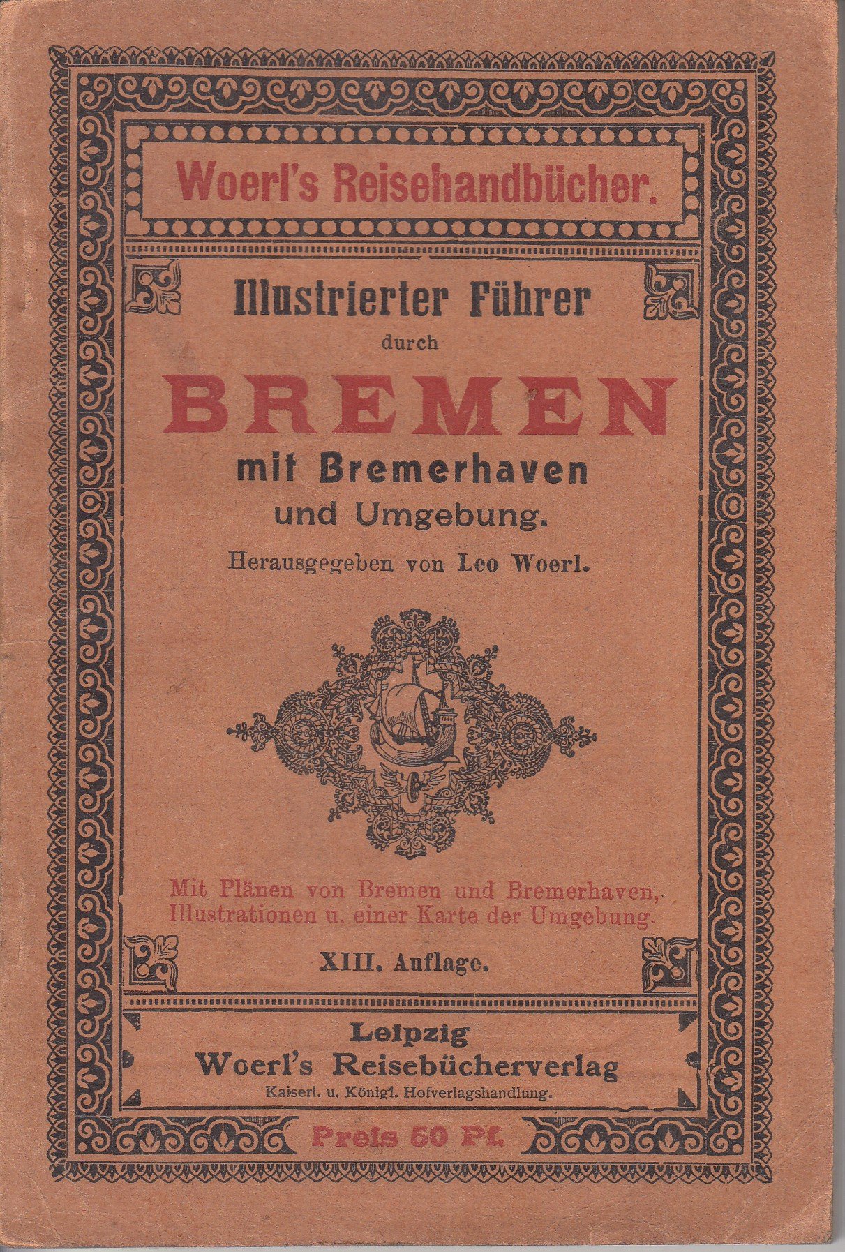 Illustrierter Führer durch Bremen und Umgebung mit Bremerhaven und Umgebung