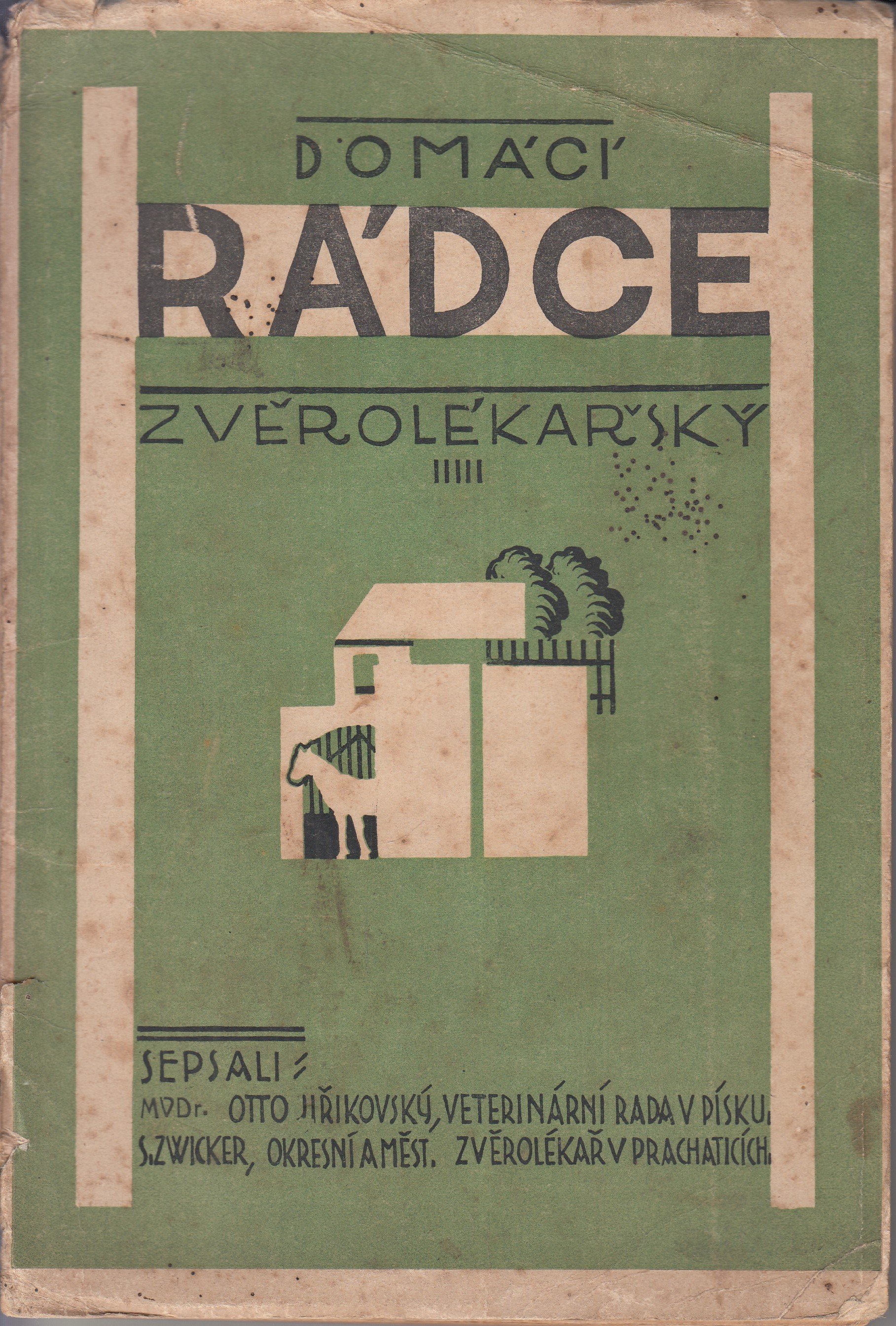 Domácí rádce zvěrolékařský : nepostradatelná příručka pro rolníky, obecní starosty a hospodářské úředníky. Část 1 a 2