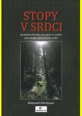 Stopy v srdci : proměna člověka a krajiny ve světle genealogie jihočeského rodu