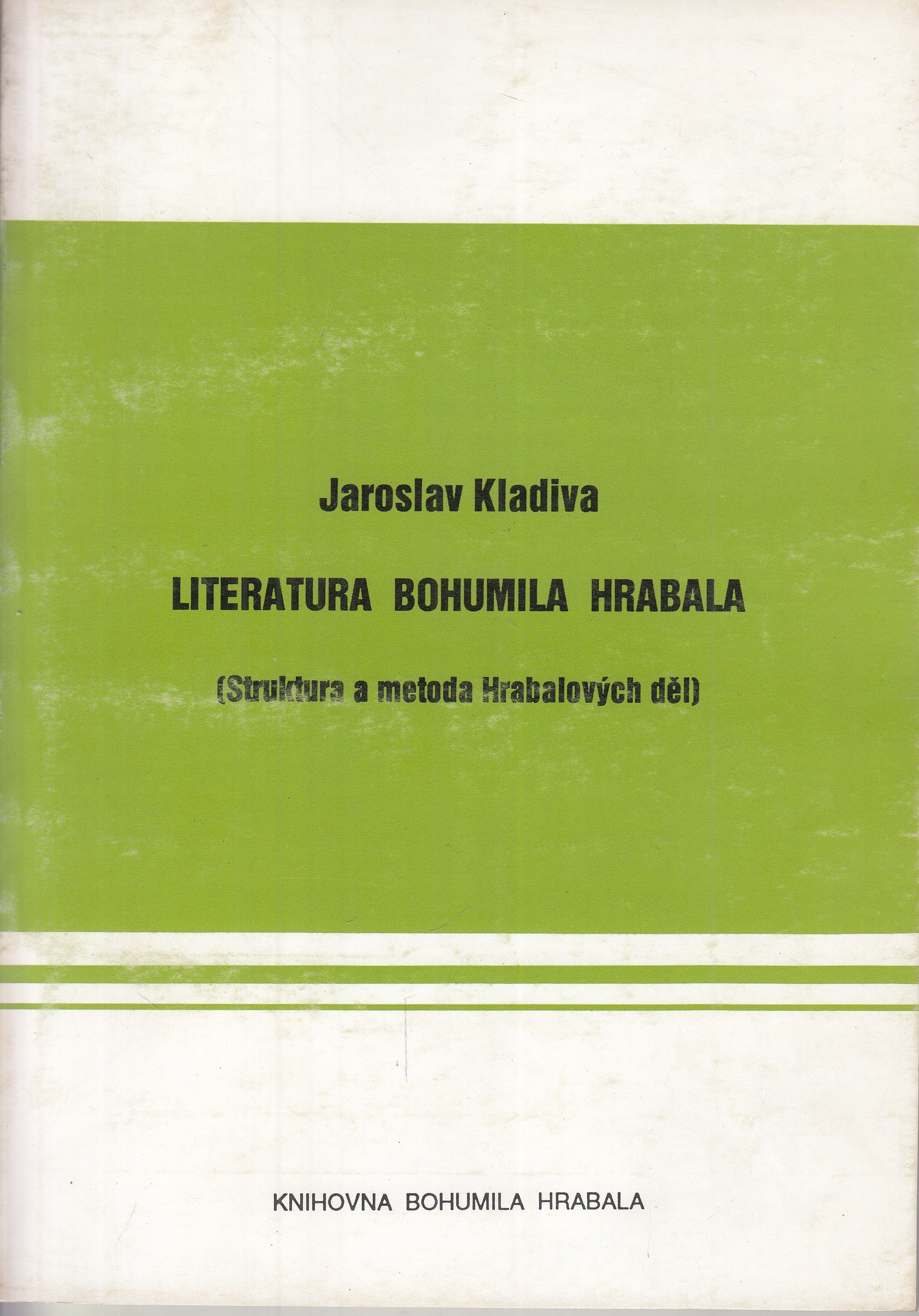 Literatura Bohumila Hrabala : Struktura a metoda Hrabalových děl