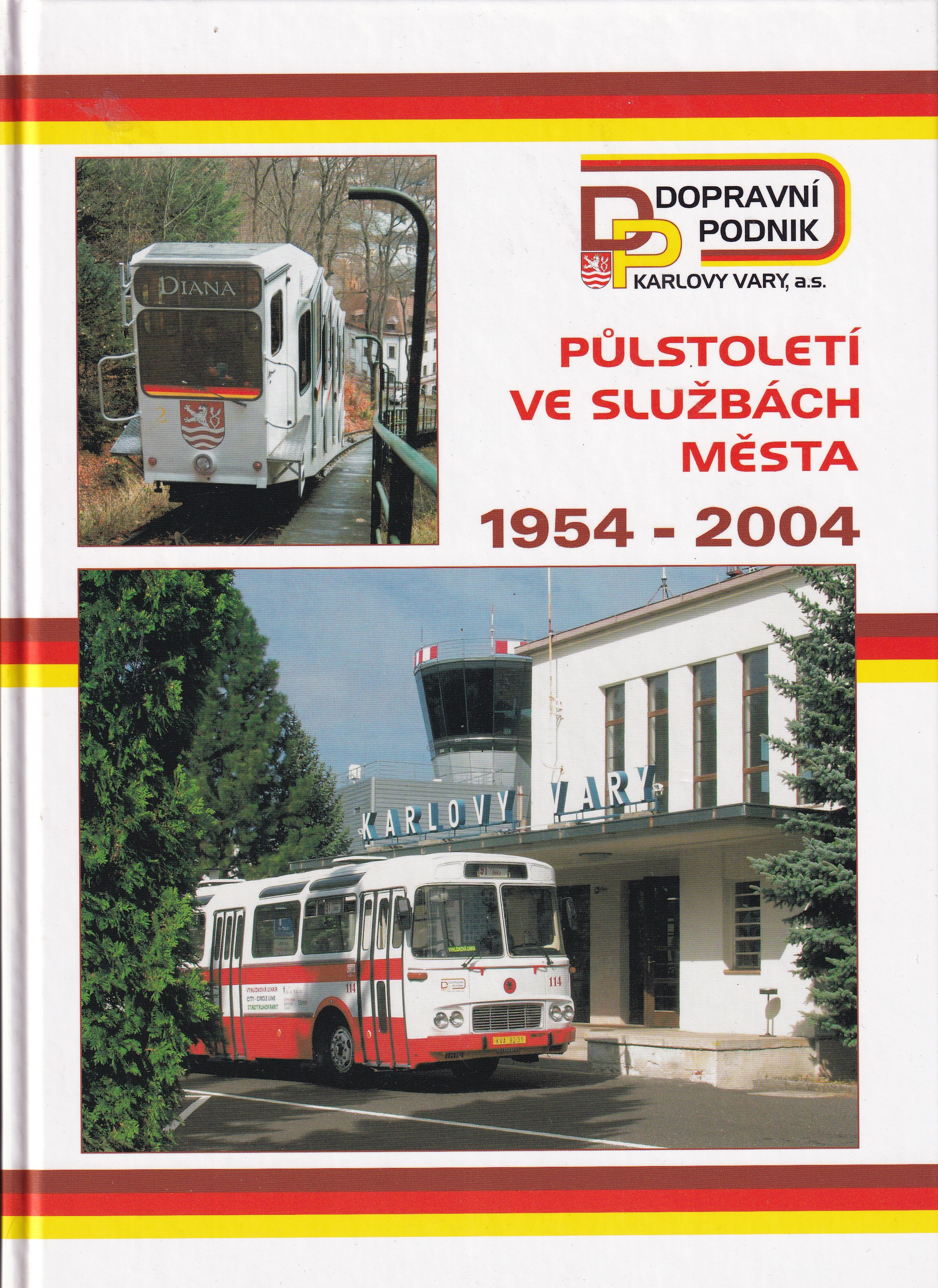 Půlstoletí ve službách města 1954 - 2004. Stručná historie městské dopravy v Karlových Varech