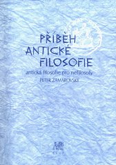 Příběh antické filosofie : antická filosofie pro nefilosofy