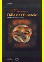 Dále než Einstein : hledání teorie vesmíru