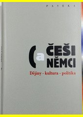 Češi a Němci : dějiny, kultura, politika