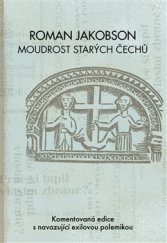 Moudrost starých Čechů : komentovaná edice s navazující exilovou polemikou