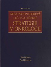 Nová protinádorová léčiva a léčebné strategie v onkologii