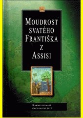 Moudrost svatého Františka z Assisi