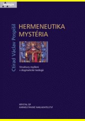 Hermeneutika mystéria : struktury myšlení v dogmatické teologii