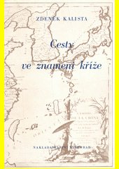 Cesty ve znamení kříže : dopisy a zprávy českých misionářů 17. a 18. věku ze zámořských krajů