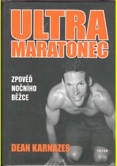 Ultramaratonec : zpověď nočního běžce