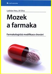 Mozek a farmaka : farmakologická modifikace chování