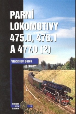 Parní lokomotivy 475.0, 476.1 a 477.0  svazek 2