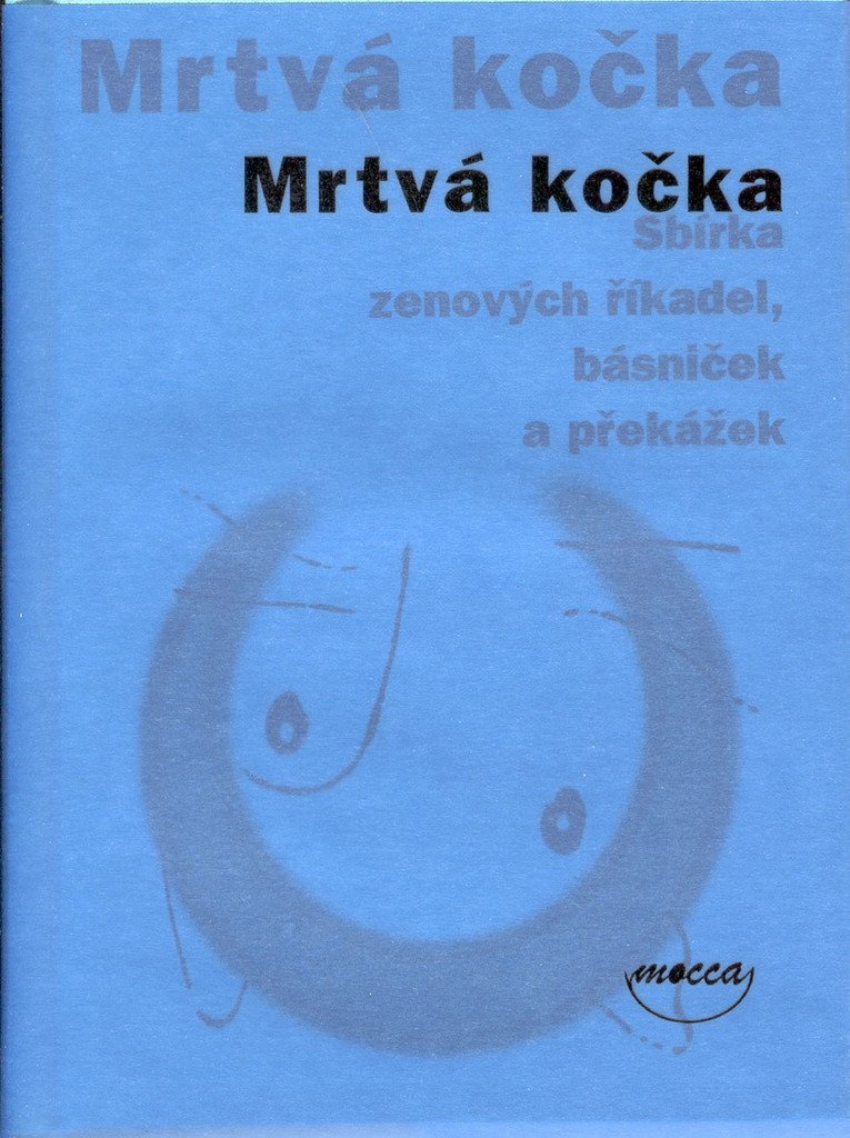 Mrtvá kočka : sbírka zenových říkadel, básniček a překážek